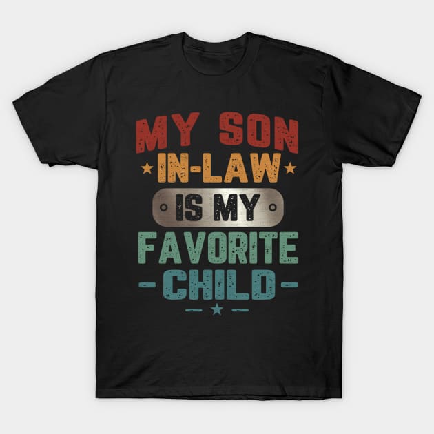 My Son-In-Law Is My Favorite Child Funny Mom T-Shirt by marisamegan8av